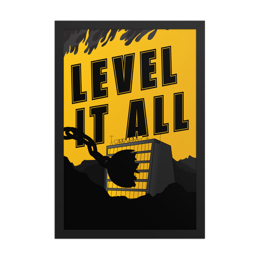Poster with 'LEVEL IT ALL' text and a silhouette of a wrecking ball hitting a corporate building on a yellow background.