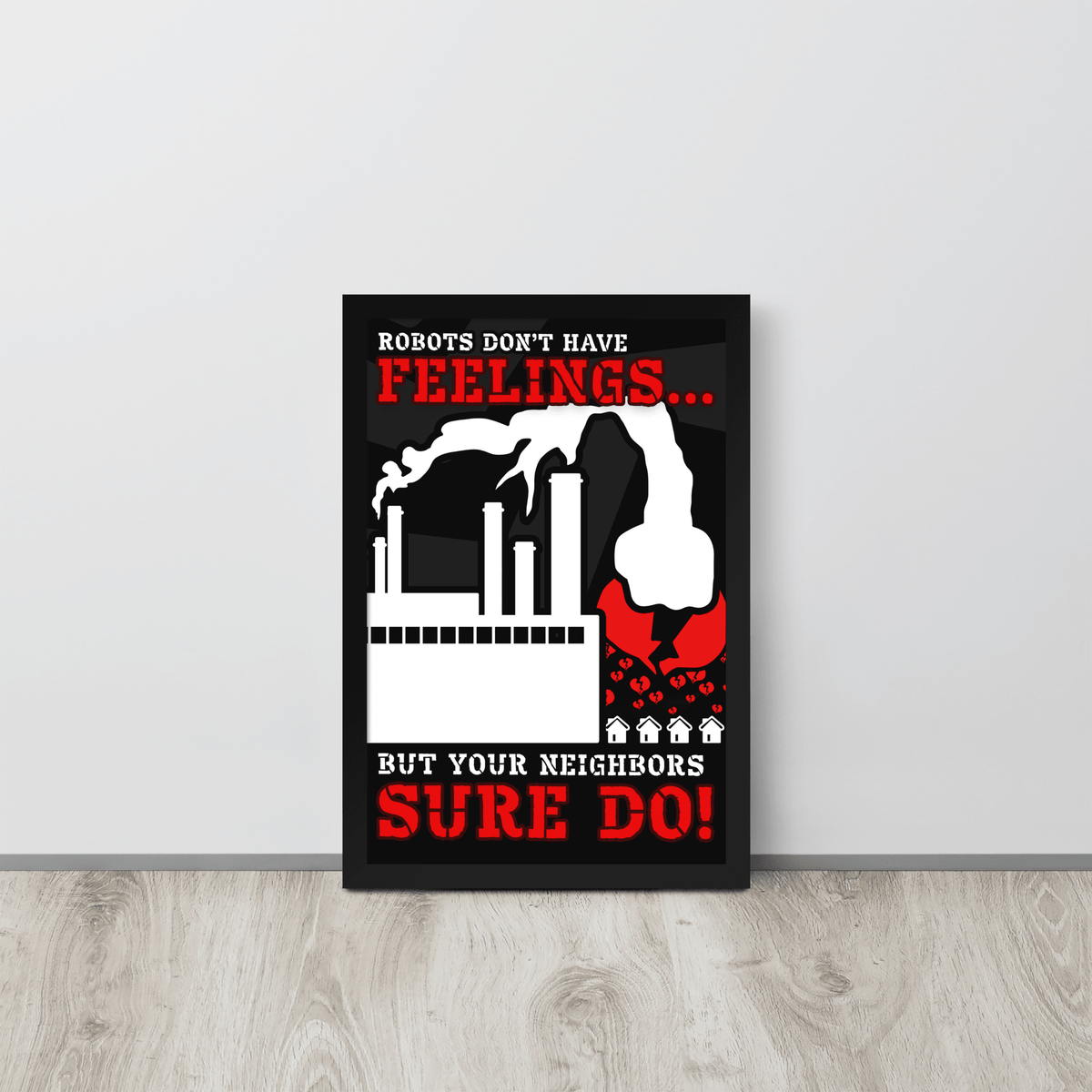 Robots Don't Have FEELINGS Framed Poster - NeoRebellion