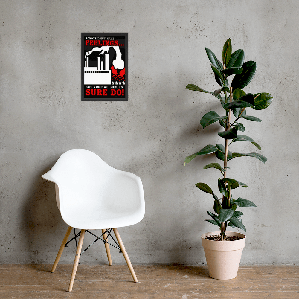Robots Don't Have FEELINGS Framed Poster - NeoRebellion