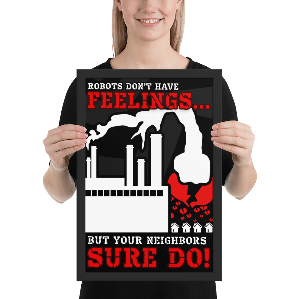 Robots Don't Have FEELINGS Framed Poster - NeoRebellion