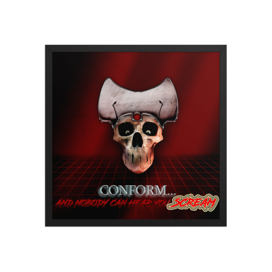 Large framed poster featuring a stylized skull wearing a white cap with a red and black background, and the text 'CONFORM.... AND NOBODY CAN HEAR YOU SCREAM'