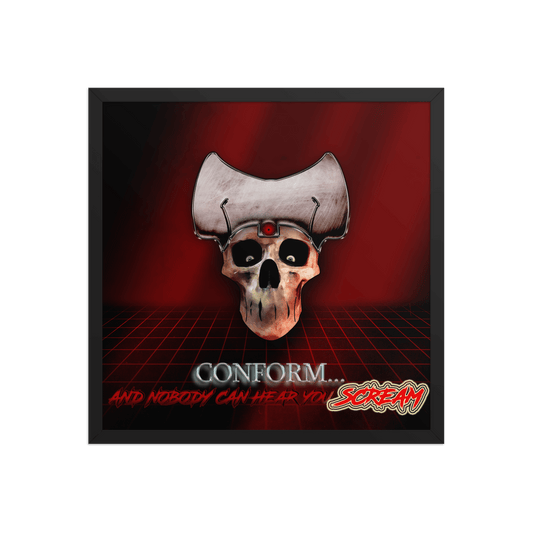 Conform… And Nobody Can Hear You SCREAM! - Framed Poster - NeoRebellion