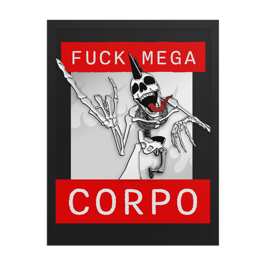 Framed 18x24 artwork with a heavy metal skeleton and text that says 'FUCK MEGA CORPO'