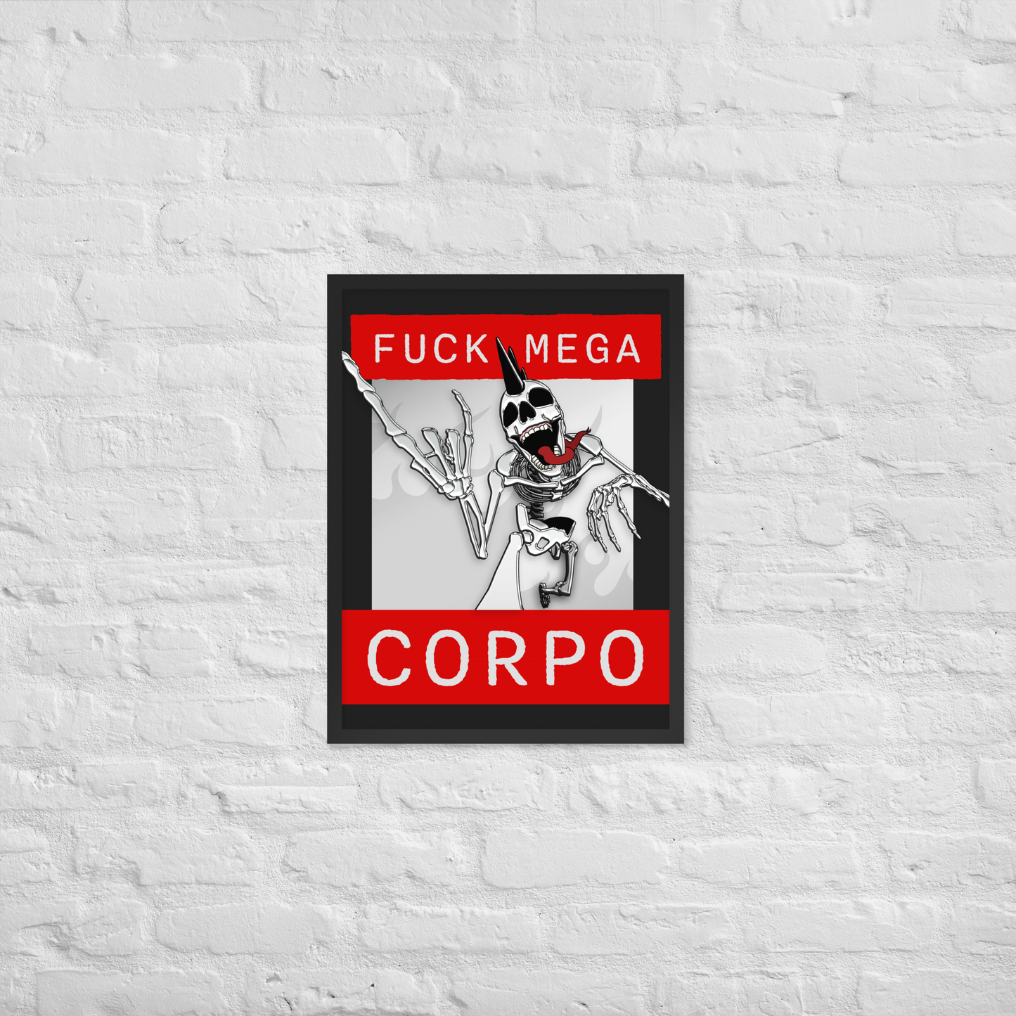 Framed artwork of a heavy metal skeleton in front of 'FUCK MEGA CORPO' text with red, white, black, and grey coloration on a white brick wall