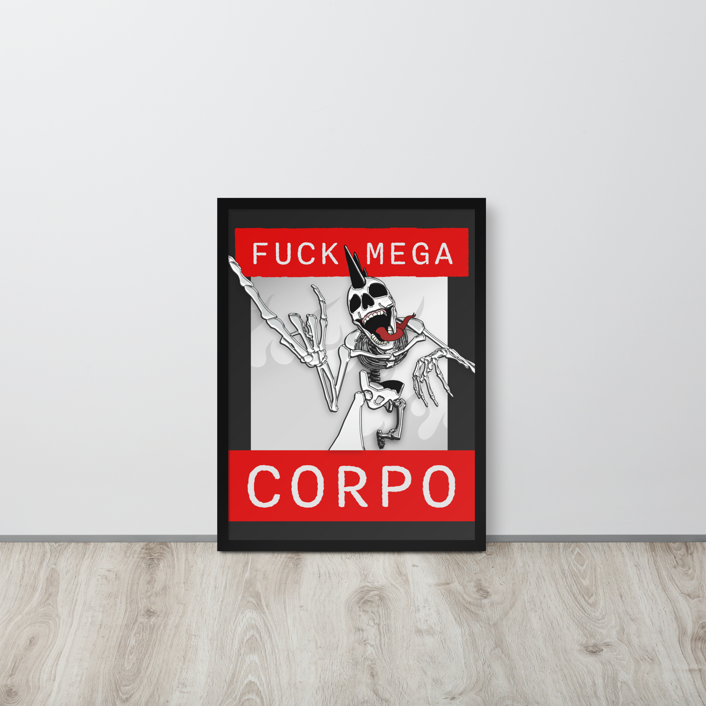 Framed 18x24 artwork of a heavy metal skeleton in front of 'FUCK MEGA CORPO' text with red, white, black, and grey coloration on a white wall.