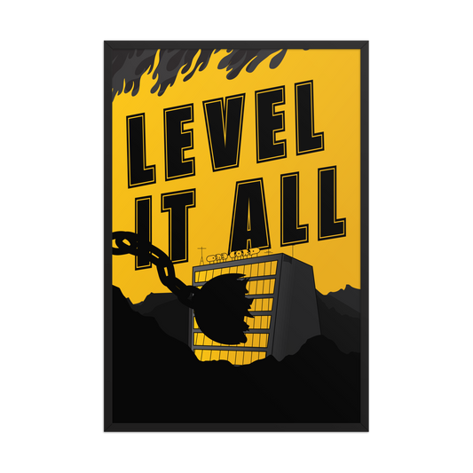 Poster with 'LEVEL IT ALL' text and a silhouette of a wrecking ball hitting a corporate building on a yellow background