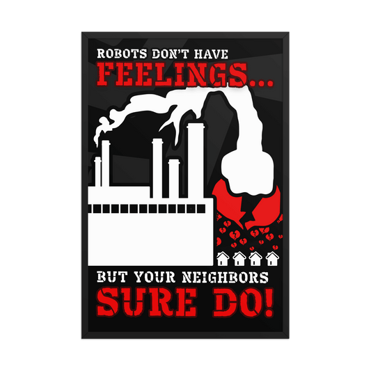 Robots Don't Have FEELINGS Framed Poster - NeoRebellion