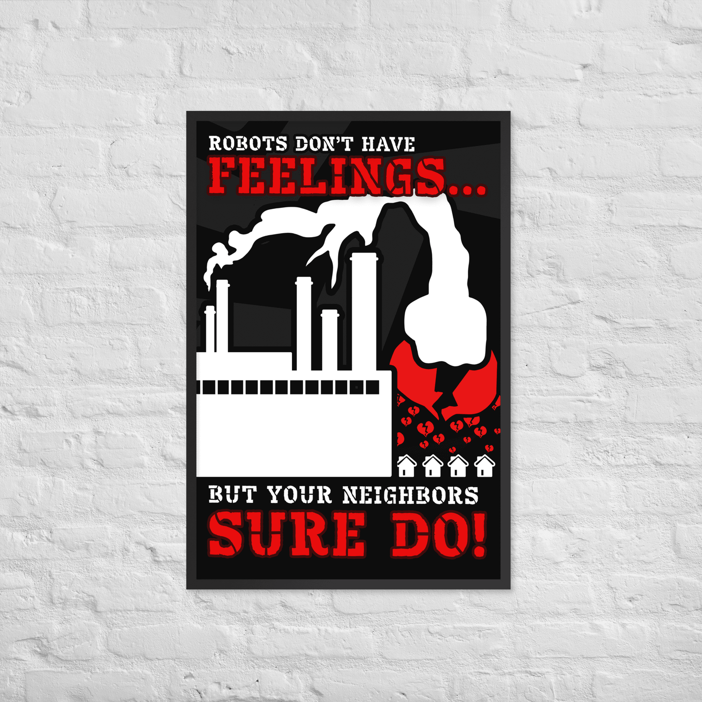 Robots Don't Have FEELINGS Framed Poster - NeoRebellion
