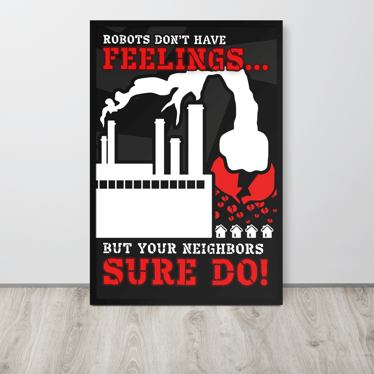 Robots Don't Have FEELINGS Framed Poster - NeoRebellion
