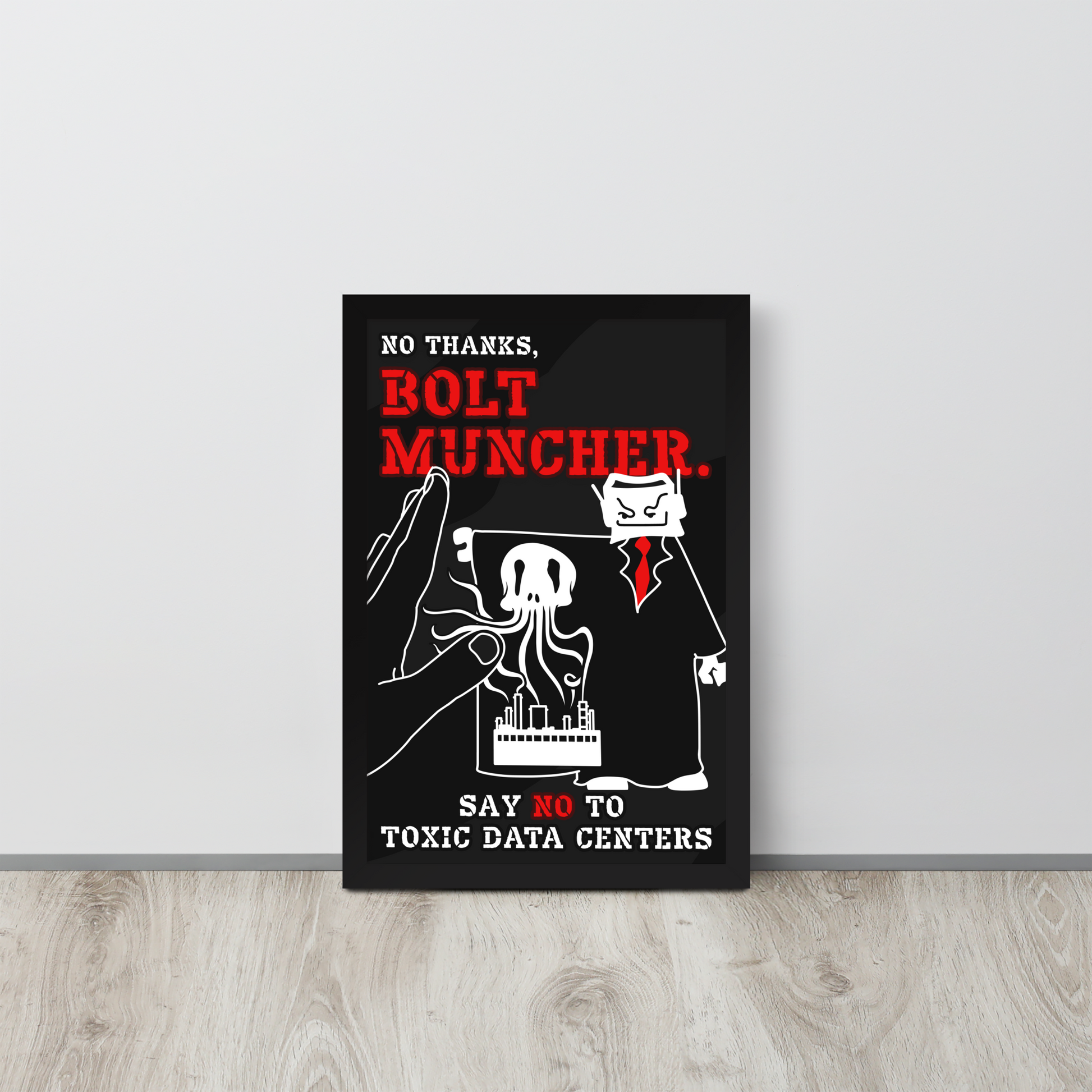 A black poster leaning against a light gray wall on a light wood floor. The poster features a cartoon illustration of a suited figure with a red tie and a skull-like face, with the text 'NO THANKS, BOLT MUNCHER.