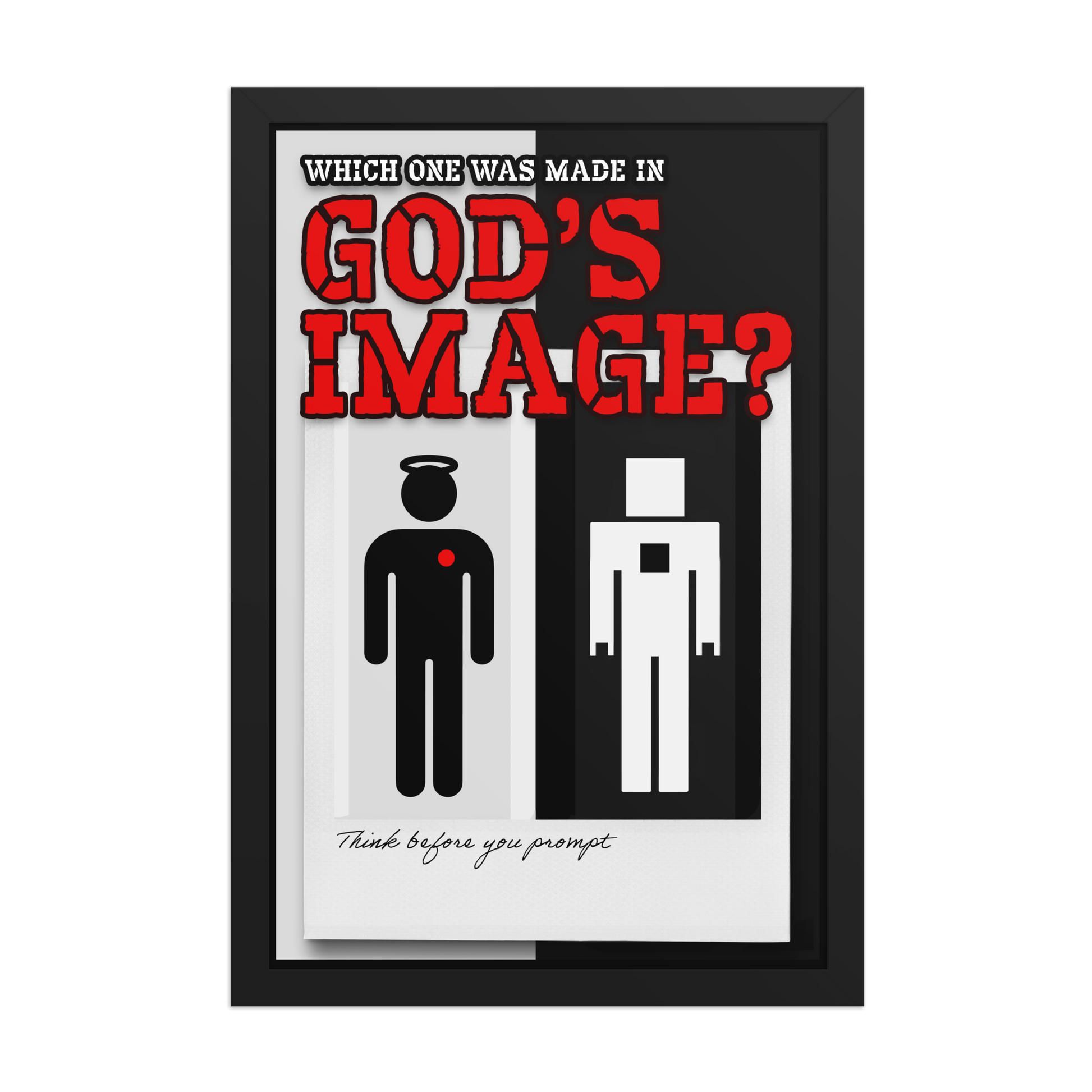A framed minimalist art print with the text 'WHICH ONE WAS MADE IN GOD'S IMAGE?' in red and black, showing two simple human figures, one black with a red heart and one white, inside a black frame on a white background.