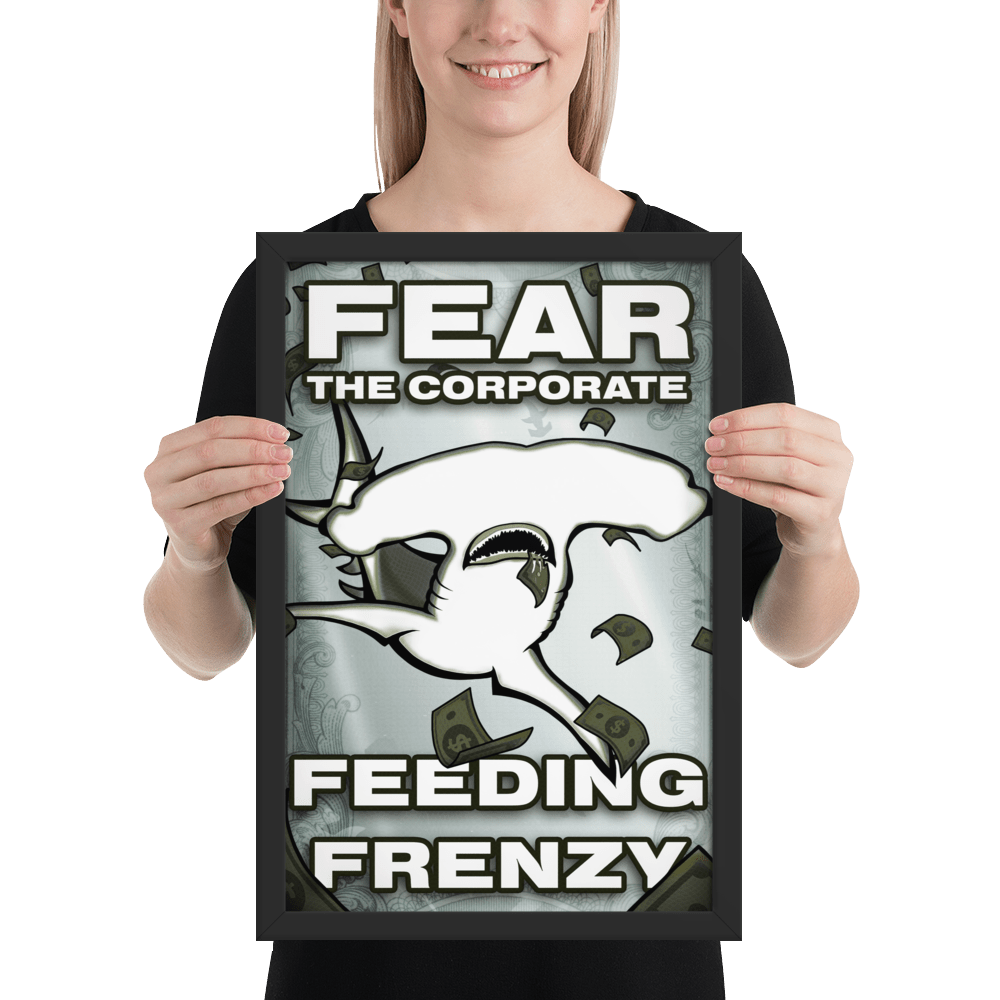 Fear The Corporate Feeding Frenzy Framed Poster - NeoRebellion