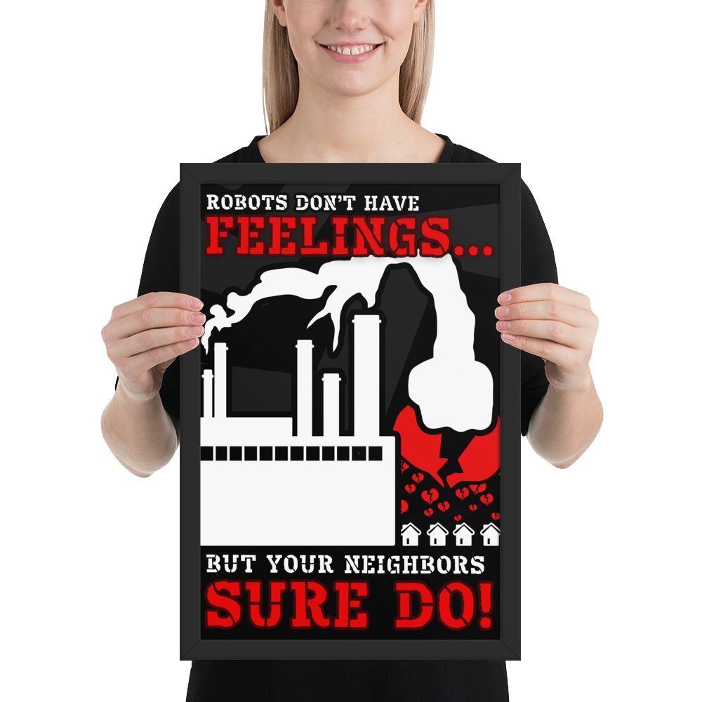 A woman holding a framed novelty poster with a black, white, and red design that reads 'Robots don't have feelings.