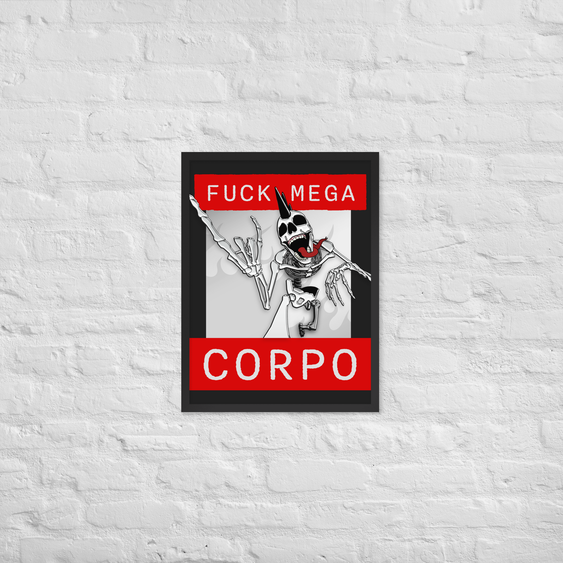 Framed artwork of a heavy metal skeleton in front of 'FUCK MEGA CORPO' text with red, white, black, and grey coloration on a white brick wall