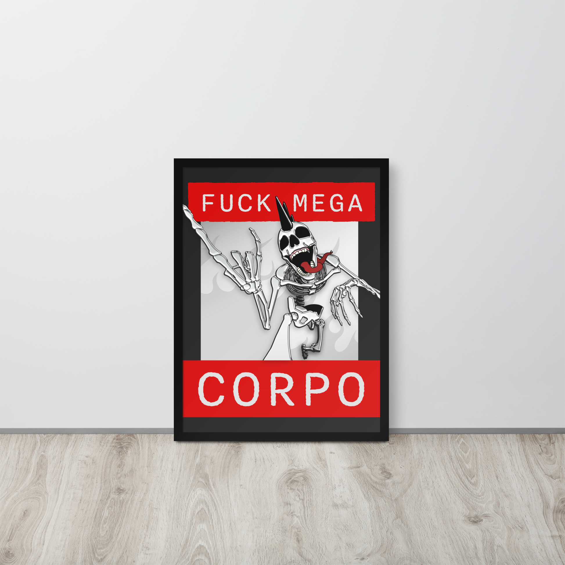 Framed 18x24 artwork of a heavy metal skeleton in front of 'FUCK MEGA CORPO' text with red, white, black, and grey coloration on a white wall.