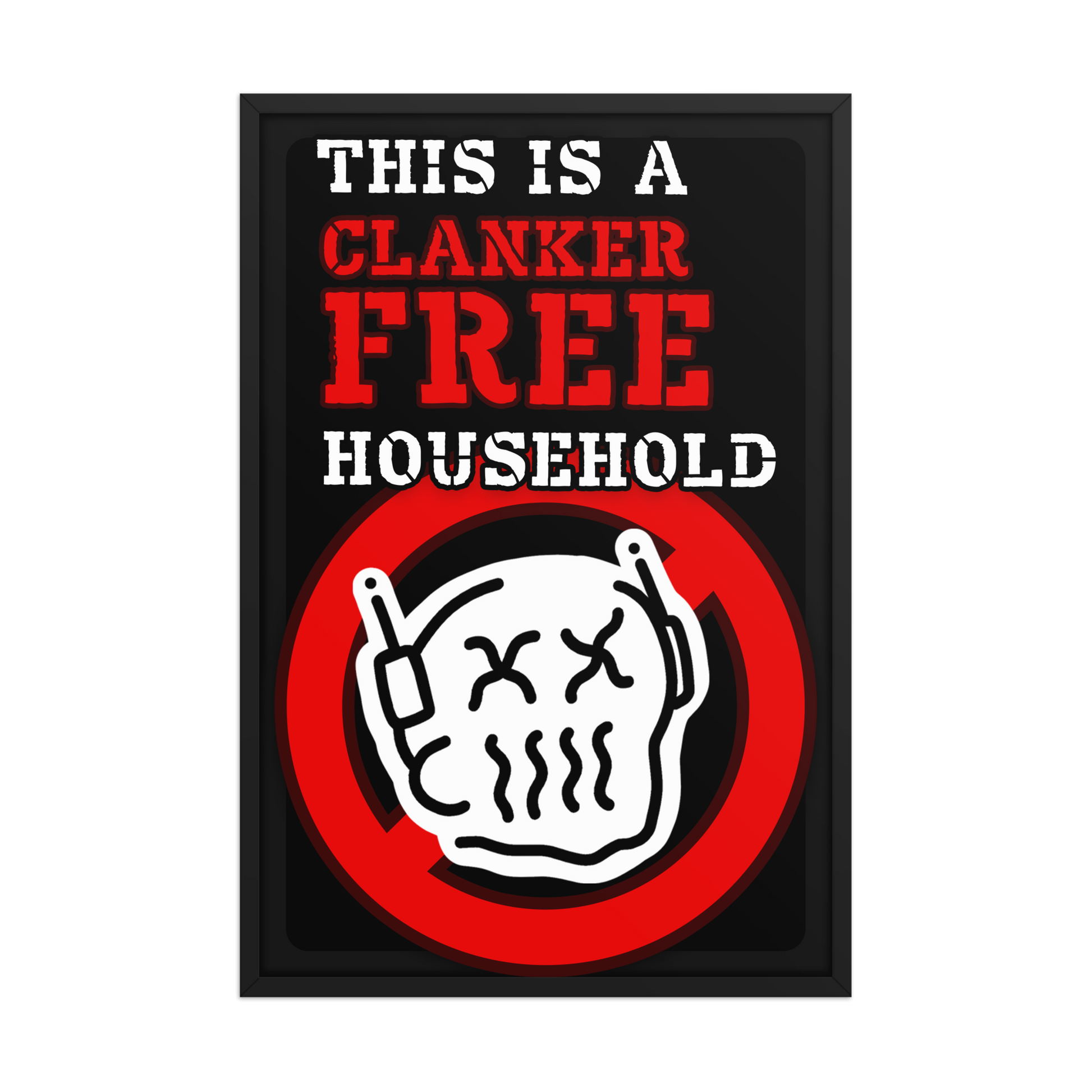 A rectangular black sign or poster with bold text reading 'THIS IS A CLANKER FREE HOUSEHOLD' in white and red, plus a red prohibition symbol shown on a light gray background.